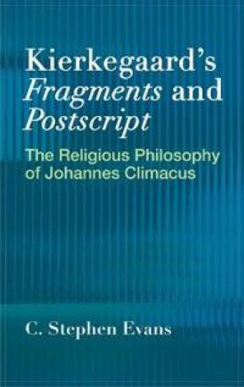 Kierkegaard's  "Fragments" and  "Postscripts