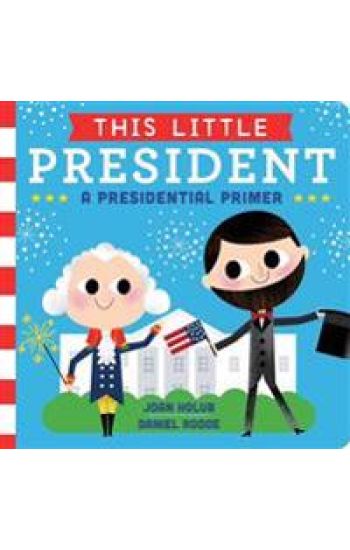This Little President: A Presidential Primer