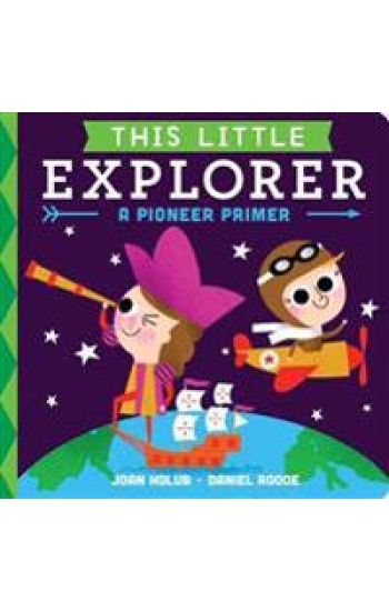 This Little Explorer: A Pioneer Primer