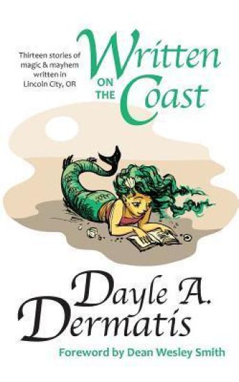 Written on the Coast: Thirteen Tales of Magic & Mayhem Written in Lincoln City, OR