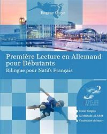 Première Lecture en Allemand pour Débutants: Bilingue pour Natifs Français