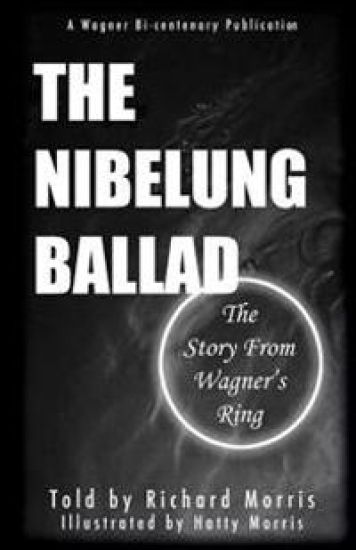 The Nibelung Ballad: The Story From Wagner's Ring