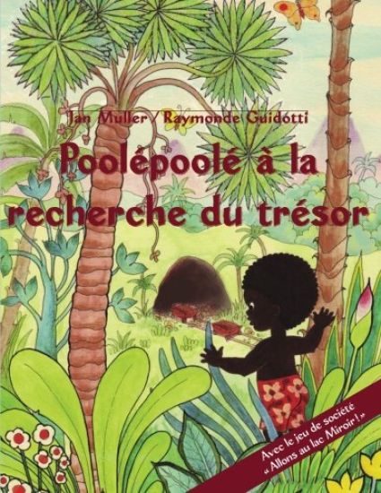 Poolépoolé à la recherche du trésor: Un conte de l'aurore / avec le jeu de société Allons au lac Miroir !