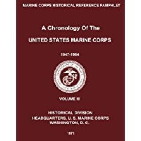 A Chronology of the United States Marine Corps: 1947 - 1964: Volume III