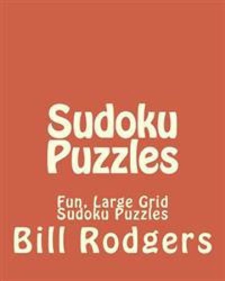Sudoku Puzzles: Fun, Large Grid Sudoku Puzzles