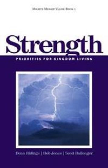 Mighty Men of Valor: Book 1 - Strength: Priorities for Kingdom Living