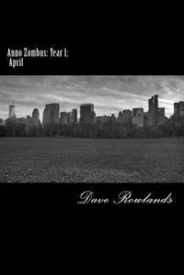 Anno Zombus: Year 1; April