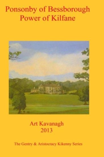 Ponsonby of Bessborough Power of Kilfane: The Gentry & Aristocracy Kilkenny - Ponsonby of Bessborough & Power of Kilfane