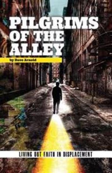 Pilgrims of the Alley: Living out Faith in Displacement