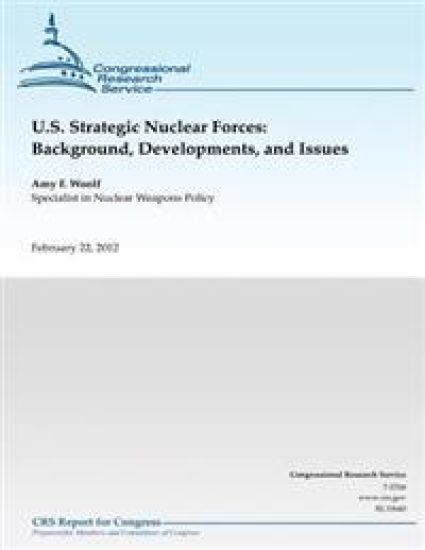 U.S. Strategic Nuclear Forces: Background, Developments, and Issues