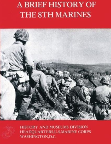 A Brief History Of The 8th Marines