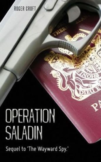 Operation Saladin: Sequel to 'The Wayward Spy.'