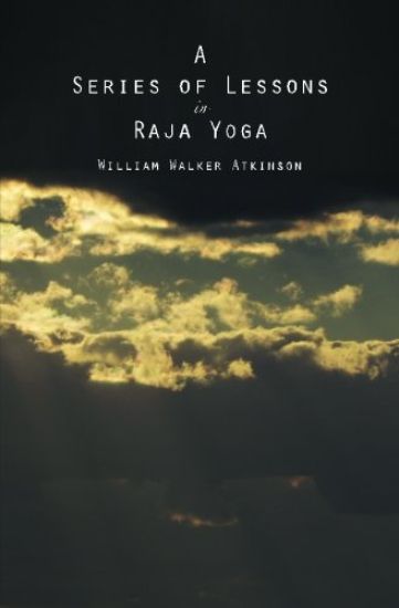 A Series of Lessons in Raja Yoga – William Walker Atkinson, kirjan kansikuva