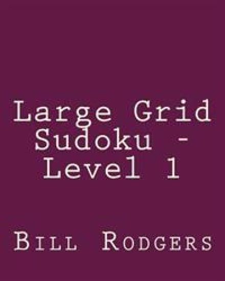 Large Grid Sudoku - Level 1: Fun, Large Grid Sudoku Puzzles