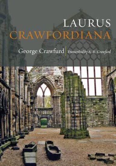 Laurus Crawfordiana: A Manuscript History of Crawfurds