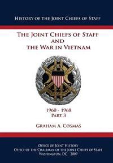 The Joint Chiefs of Staff and The War in Vietnam: 1960-1968 Part 3