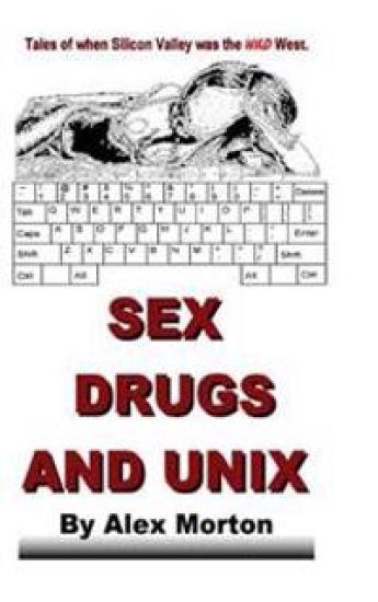 Sex Drugs and Unix