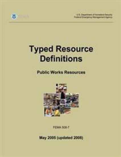 Typed Resource Definitions - Public Works Resources (FEMA 508-7 / May 2005 (updated 2008))