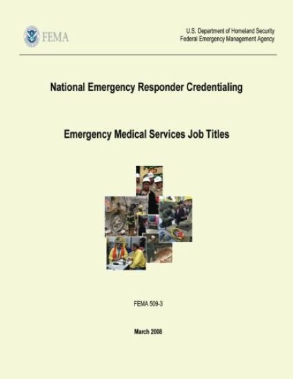 National Emergency Responder Credentialing - Emergency Medical Services Job Titles (FEMA 509-3 / March 2008)