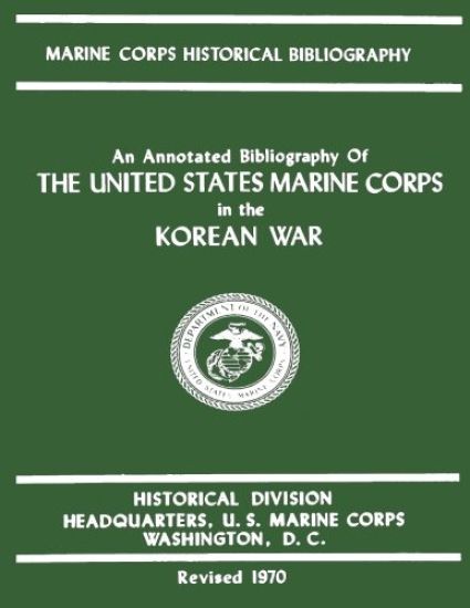 An Annotated Bibliography of The United States Marine Corps in the Korean War