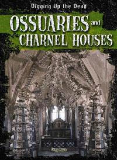 Ossuaries and Charnel Houses