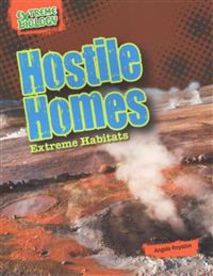 Hostile Homes: Extreme Habitats