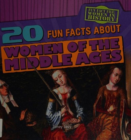 20 Fun Facts about Women of the Middle Ages
