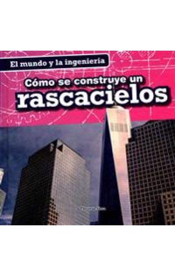 C�mo se construye un rascacielos / How a Skyscraper Is Built