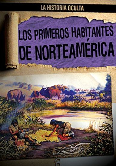Los Primeros Habitantes de Norteamérica (North America's First People)