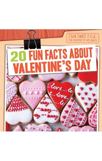 20 Fun Facts about Valentine's Day