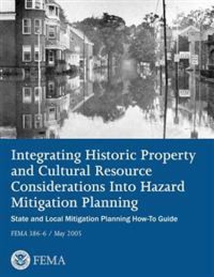 Integrating Historic Property and Cultural Resource Considerations Into Hazard Mitigation Planning (State and Local Mitigation Planning How-To Guide;