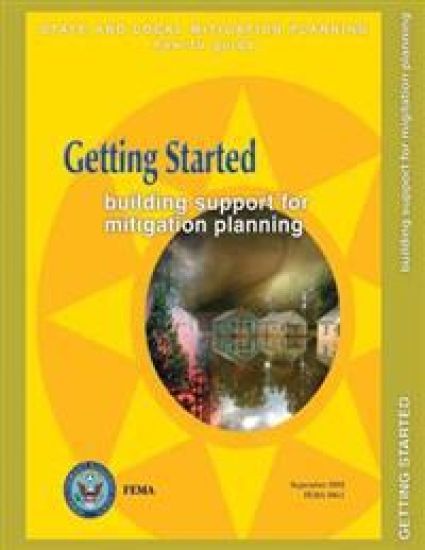 Getting Started: Building Support for Mitigation Planning (State and Local Mitigation How-To Guide; FEMA 386-1 / September 2002)
