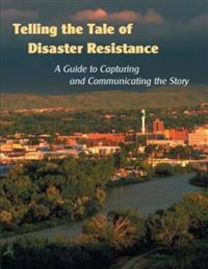 Telling the Tale of Disaster Resistance: A Guide to Capturing and Communicating the Story
