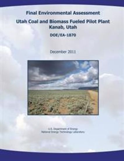 Final Environmental Assessment - Utah Coal and Biomass Fueled Pilot Plant, Kanab, Utah (DOE/EA-1870)