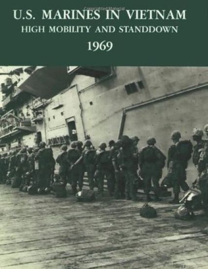 U.S. Marines in Vietnam: High Mobility and Standdown, 1969