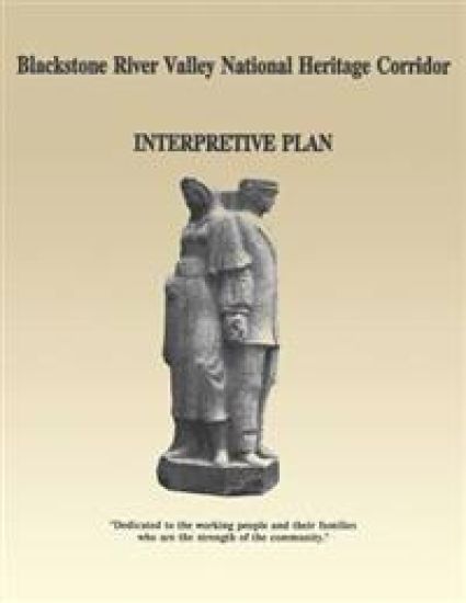 Blackstone River Valley National Heritage Corridor: Interpretive Plan