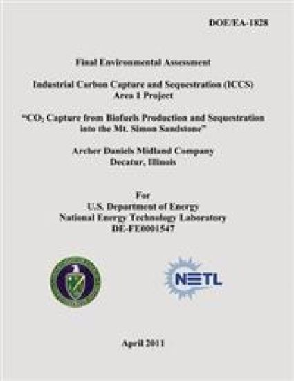 Final Environmental Assessment - Industrial Carbon Capture and Sequestration (ICCS) Area 1 Project - "CO2 Capture from Biofuels Production and Sequest