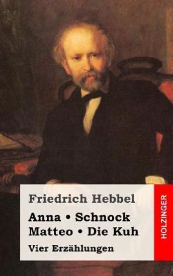 Anna / Schnock / Matteo / Die Kuh: Vier Erzählungen