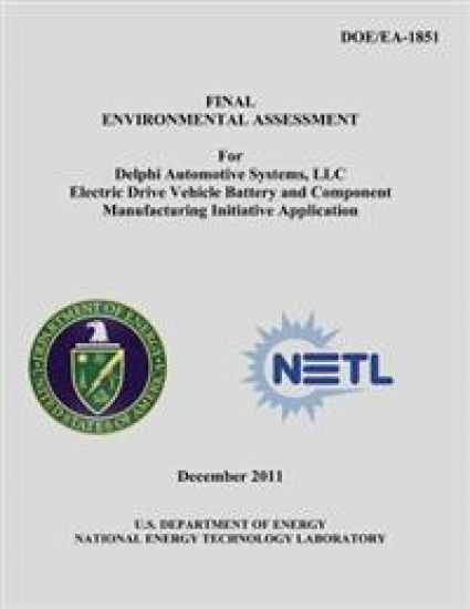 Final Environmental Assessment for Delphi Automotive Systems, LLC Electric Drive Vehicle Battery and Component Manufacturing Initiative Application (D
