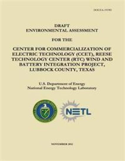 Draft Environmental Assessment for the Center for Commercialization of Electric Technology (CCET), Reese Technology Center (RTC) Wind and Battery Inte