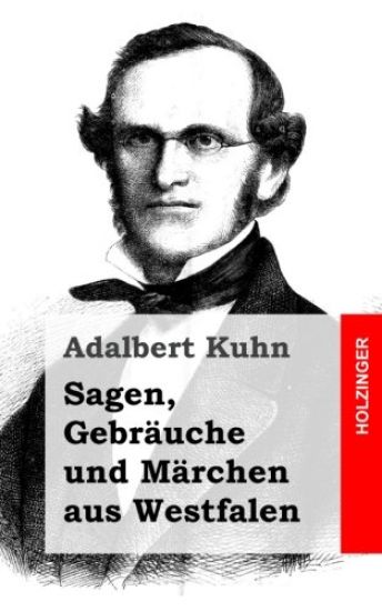 Sagen, Gebräuche und Märchen aus Westfalen
