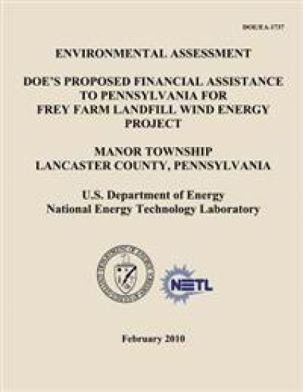 Environmental Assessment - DOE's Proposed Financial Assistance to Pennsylvania for Frey Farm Landfill Wind Energy Project, Manor Township, Lancaster C