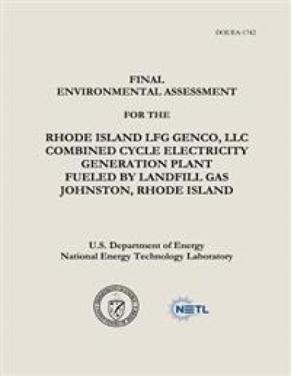 Final Environmental Assessment for the Rhode Island LFG Genco, LLC Combined Cycle Electricity Generation Plant Fueled by Landfill Gas, Johnston, Rhode