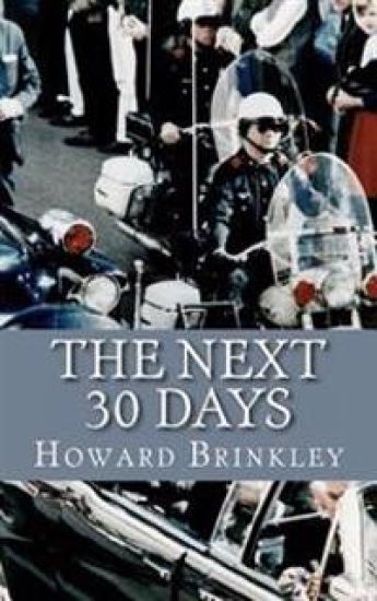 The Next 30 Days: How a Nation Rebuilt in the 30 Days Following the Death of JFK