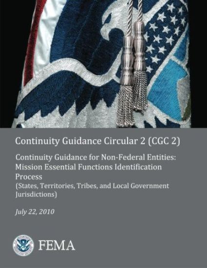 Continuity Guidance Circular 2 (CGC 2): Continuity Guidance for Non-Federal Entities: Mission Essential Functions Identification Process (States, Terr