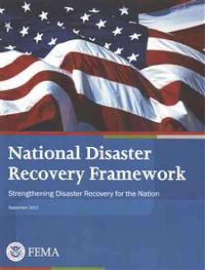 National Disaster Recovery Framework: Strengthening Disaster Recovery for the Nation