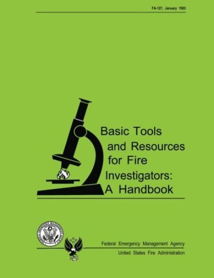 Basic Tools and Resources for Fire Investigators: A Handbook