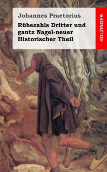 Rübezahls Dritter und gantz Nagel-neuer Historischer Theil