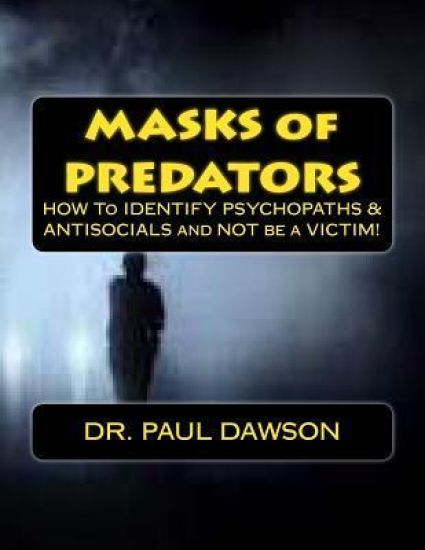 MASKS of PREDATORS: HOW To IDENTIFY PSYCHOPATHS & ANTISOCIALS and NOT be a VICTIM!
