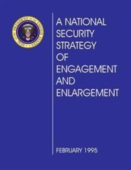 A National Security Strategy of Engagement and Enlargement: February 1995